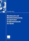 E-Book (pdf) Marktmacht und Marktmachtmessung im deutschen Großhandelsmarkt für Strom von Christoph Lang