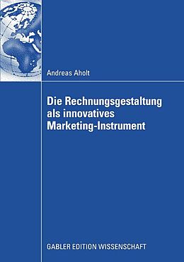 E-Book (pdf) Die Rechnungsgestaltung als innovatives Marketing-Instrument von Andreas Aholt