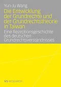 E-Book (pdf) Die Entwicklung der Grundrechte und der Grundrechtstheorie in Taiwan von Yun-Ju Wang