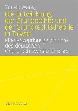 E-Book (pdf) Die Entwicklung der Grundrechte und der Grundrechtstheorie in Taiwan von Yun-Ju Wang