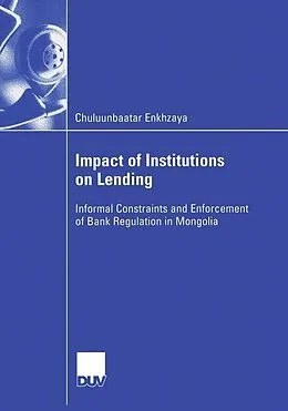 E-Book (pdf) Impact of Institutions on Lending von Chuluunbaatar Enkhzaya