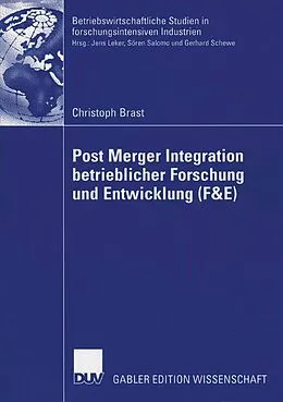 E-Book (pdf) Post Merger Integration betrieblicher Forschung und Entwicklung (F&E) von Christoph Brast