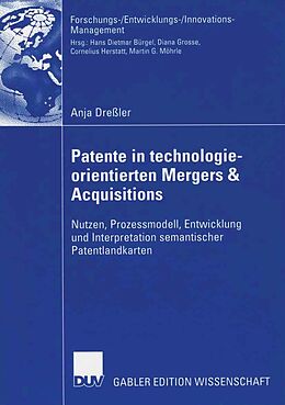 E-Book (pdf) Patente in technologieorientierten Mergers &amp; Acquisitions von Anja Dreßler