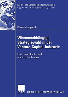 E-Book (pdf) Wissensabhängige Strategiewahl in der Venture-Capital-Industrie von Carola Jungwirth