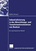 E-Book (pdf) Industrialisierung in der Abwicklungs- und Transformationsfunktion von Banken von Steffen Krotsch