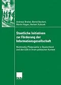 E-Book (pdf) Staatliche Initiativen zur Förderung der Informationsgesellschaft von Andreas Breiter, Bernd Beckert, Martin Hagen