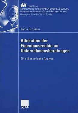 E-Book (pdf) Allokation der Eigentumsrechte an Unternehmensberatungen von Katrin Schröder