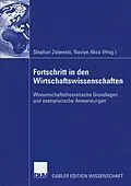 E-Book (pdf) Fortschritt in den Wirtschaftswissenschaften von Stephan Zelewski, Naciye Akca