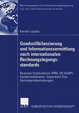 E-Book (pdf) Goodwillbilanzierung und Informationsvermittlung nach internationalen Rechnungslegungsstandards von Kerstin Lopatta