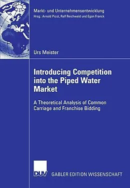 E-Book (pdf) Introducing Competition into the Piped Water Market von Urs Meister