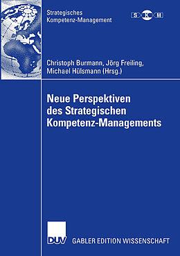 E-Book (pdf) Neue Perspektiven des Strategischen Kompetenz-Managements von Christoph Burmann, Michael Hülsmann, Jörg Freiling