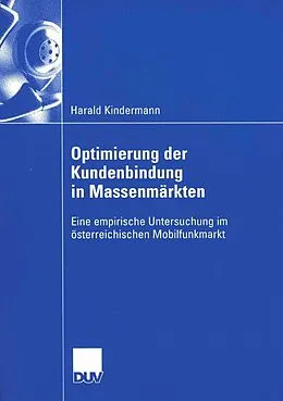 E-Book (pdf) Optimierung der Kundenbindung in Massenmärkten von Harald Kindermann