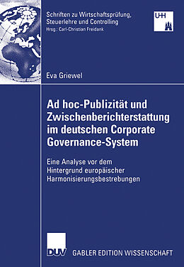 E-Book (pdf) Ad hoc-Publizität und Zwischenberichterstattung im deutschen Corporate Governance-System von Eva Griewel