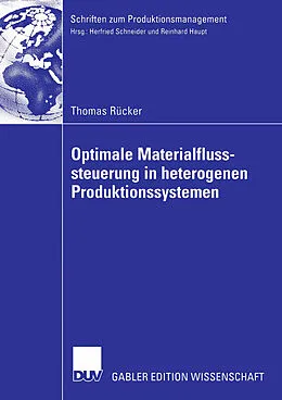 E-Book (pdf) Optimale Materialflusssteuerung in heterogenen Produktionssystemen von Thomas Rücker
