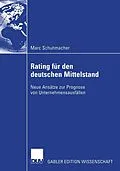 E-Book (pdf) Bankinterne Rating-Systeme basierend auf Bilanz- und GuV-Daten für deutsche mittelständische Unternehmen von Marc Schuhmacher