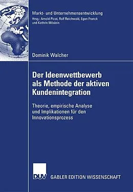 E-Book (pdf) Der Ideenwettbewerb als Methode der aktiven Kundenintegration von Dominik Walcher