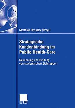 E-Book (pdf) Strategische Kundenbindung im Public Health-Care von Matthias Dressler