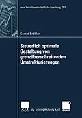 E-Book (pdf) Steuerlich optimale Gestaltung von grenzüberschreitenden Umstrukturierungen von Gernot Brähler