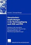 E-Book (pdf) Umweltschutzverpflichtungen in der Rechnungslegung nach HGB und IFRS von Claudia E. Schrimpf-Dörges