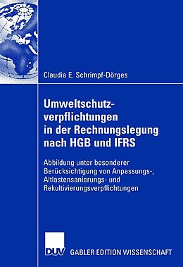 E-Book (pdf) Umweltschutzverpflichtungen in der Rechnungslegung nach HGB und IFRS von Claudia E. Schrimpf-Dörges