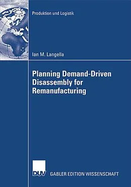 E-Book (pdf) Planning Demand-Driven Disassembly for Remanufacturing von Ian M. Langella