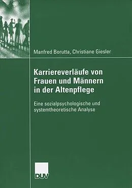 E-Book (pdf) Karriereverläufe von Frauen und Männern in der Altenpflege von Manfred Borutta, Christiane Giesler