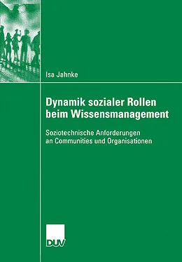 E-Book (pdf) Dynamik sozialer Rollen beim Wissensmanagement von Isa Jahnke