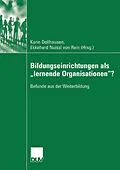 E-Book (pdf) Bildungseinrichtungen als "lernende Organisationen"? von Karin Dollhausen, Ekkehard Nuissl Rein