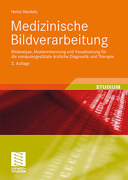 Kartonierter Einband Medizinische Bildverarbeitung von Heinz Handels