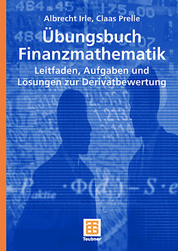 Kartonierter Einband Übungsbuch Finanzmathematik von Albrecht Irle, Claas Prelle