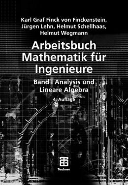 E-Book (pdf) Arbeitsbuch Mathematik für Ingenieure, Band I von Karl Finckenstein, Jürgen Lehn, Helmut Schellhaas