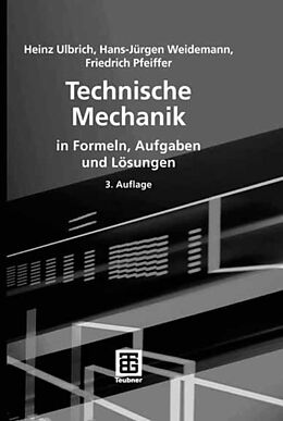 E-Book (pdf) Technische Mechanik in Formeln, Aufgaben und Lösungen von Heinz Ulbrich, Hans-Jürgen Weidemann, Friedrich Pfeiffer