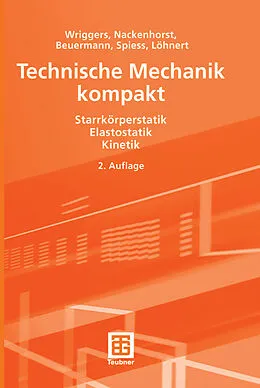 E-Book (pdf) Technische Mechanik kompakt von Peter Wriggers, Udo Nackenhorst, Sascha Beuermann