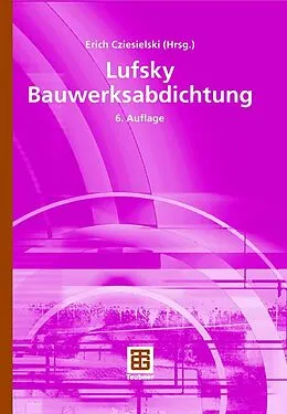 E-Book (pdf) Lufsky Bauwerksabdichtung von Heinz Klopfer, G.C.O. Lohmeyer, Ralf Ruhnau