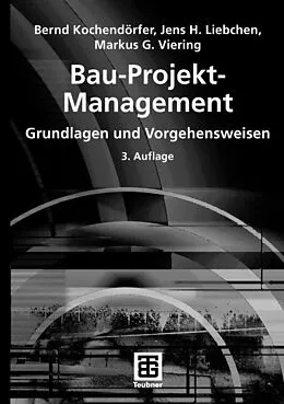 E-Book (pdf) Bau-Projekt-Management von Bernd Kochendörfer, Jens Liebchen, Markus Viering