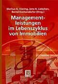 E-Book (pdf) Managementleistungen im Lebenszyklus von Immobilien von Markus G Viering, Jens H Liebchen, Bernd Kochendörfer