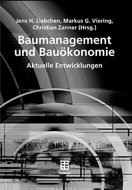 E-Book (pdf) Baumanagement und Bauökonomie von Jens H Liebchen, Markus G Viering, Christian Zanner