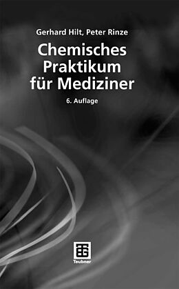 E-Book (pdf) Chemisches Praktikum für Mediziner von Gerhard Hilt, Peter Rinze