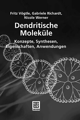E-Book (pdf) Dendritische Moleküle von Fritz Vögtle, Gabriele Richardt, Nicole Werner