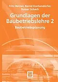 E-Book (pdf) Grundlagen der Baubetriebslehre 2 von Fritz Berner, Bernd Kochendörfer, Rainer Schach