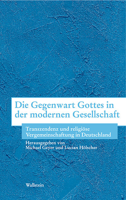 Die Gegenwart Gottes in der modernen Gesellschaft /The Presence of God in Modern Society