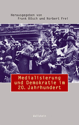 Fester Einband Medialisierung und Demokratie im 20. Jahrhundert von 