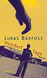 Fester Einband Hundert Tage von Lukas Bärfuss
