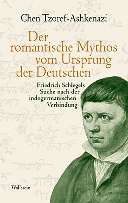Kartonierter Einband Der romantische Mythos vom Ursprung der Deutschen von Chen Tzoref-Ashkenazi