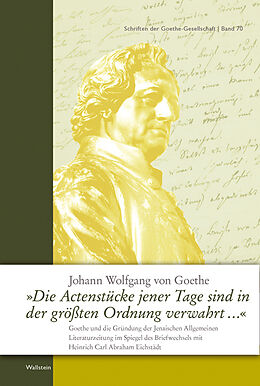 Fester Einband 'Die Actenstücke jener Tage sind in der größten Ordnung verwahrt ' von Goethe
