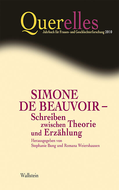 Querelles. Jahrbuch für Frauen- und Geschlechterforschung / Simone de Beauvoir - Schreiben zwischen Theorie und Erzählung