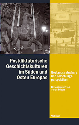 Paperback Postdiktatorische Geschichtskulturen im Süden und Osten Europas von 
