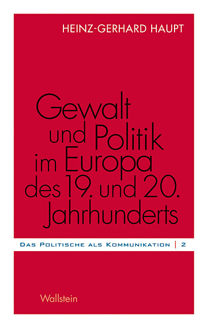 Gewalt und Politik im Europa des 19. und 20. Jahrhunderts