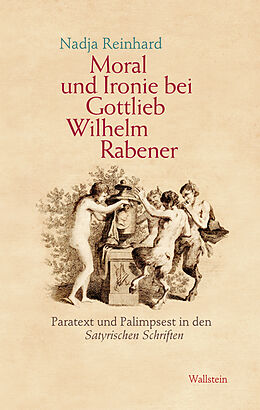Fester Einband Moral und Ironie bei Gottlieb Wilhelm Rabener von Nadja Reinhard