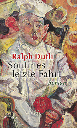 Fester Einband Soutines letzte Fahrt von Ralph Dutli